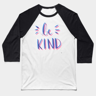 Be Kind - Pink & Blue Baseball T-Shirt